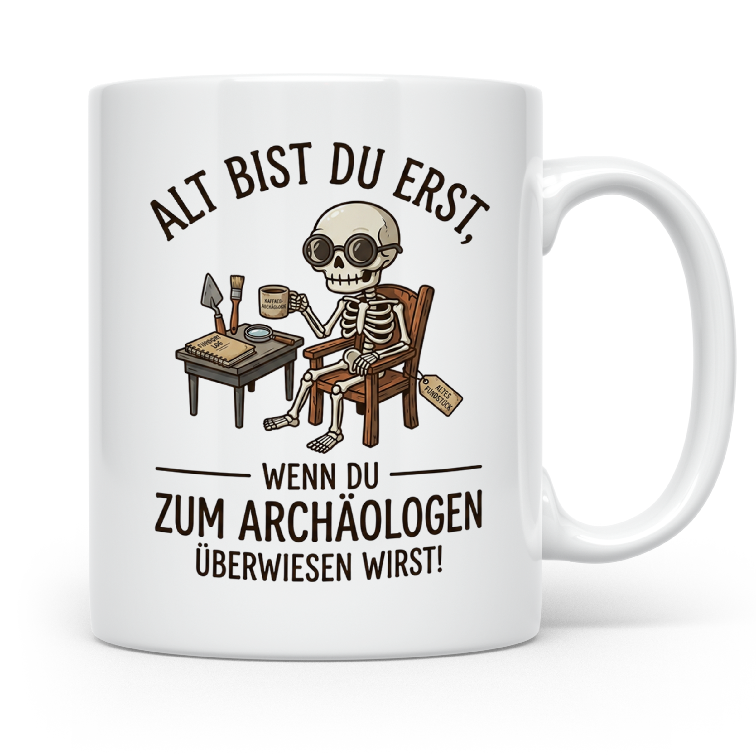 Archäologe Tasse mit Spruch Altes Fundstück lustiger Kaffeeb – Weiß [farbe:weiß]