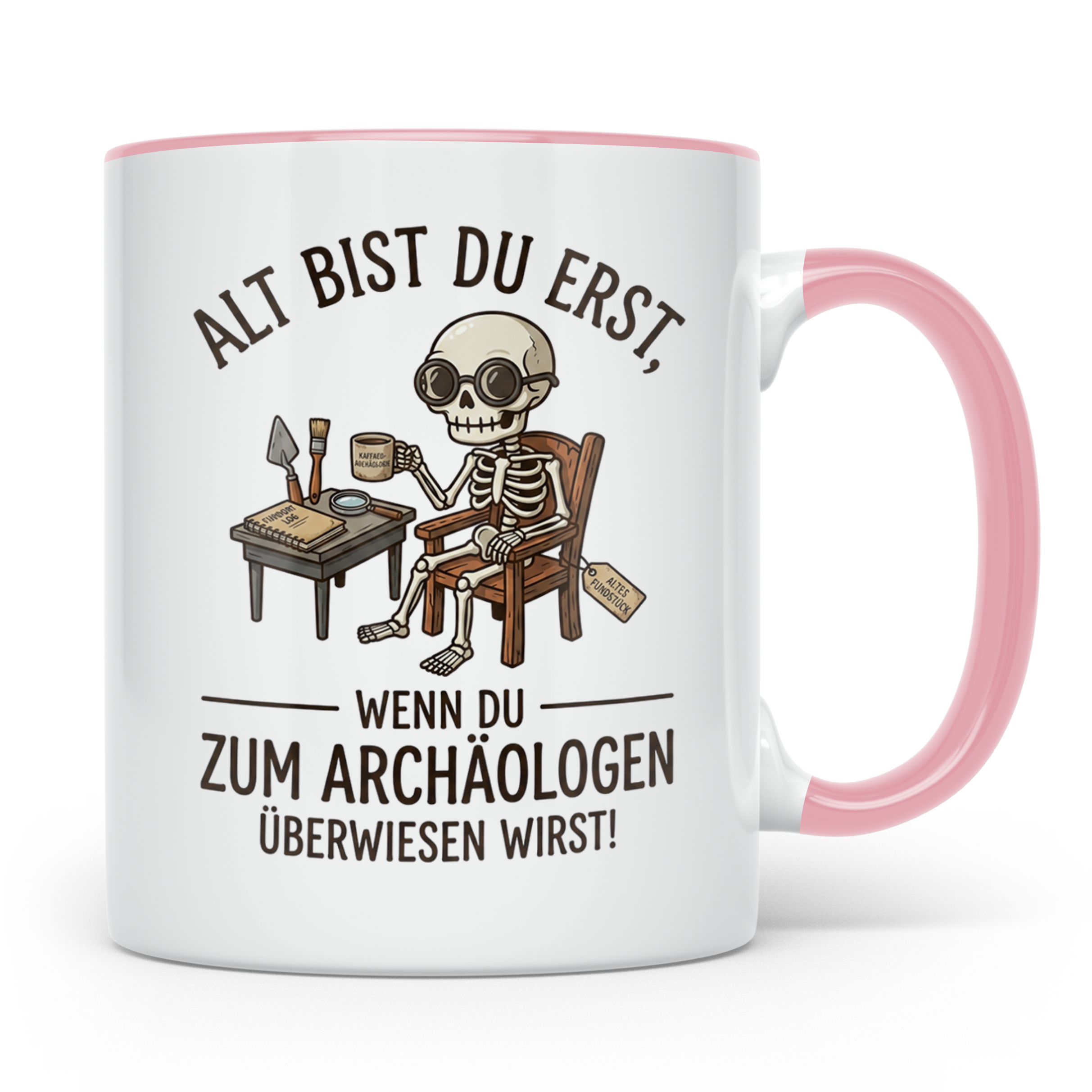 Archäologe Tasse mit Spruch Altes Fundstück lustiger Kaffeeb – Rosa [farbe:rosa]