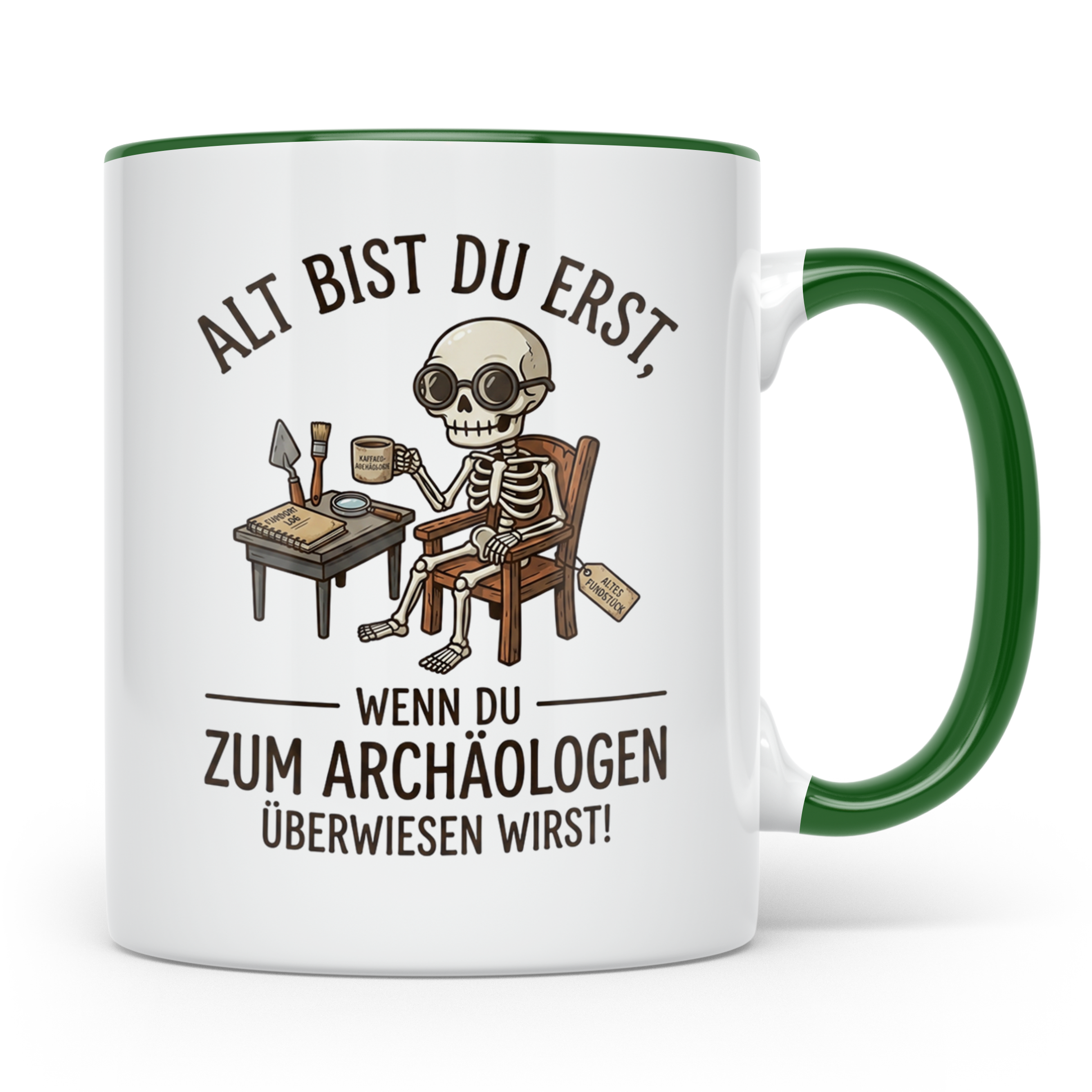 Archäologe Tasse mit Spruch Altes Fundstück lustiger Kaffeeb – Grün [farbe:grün]