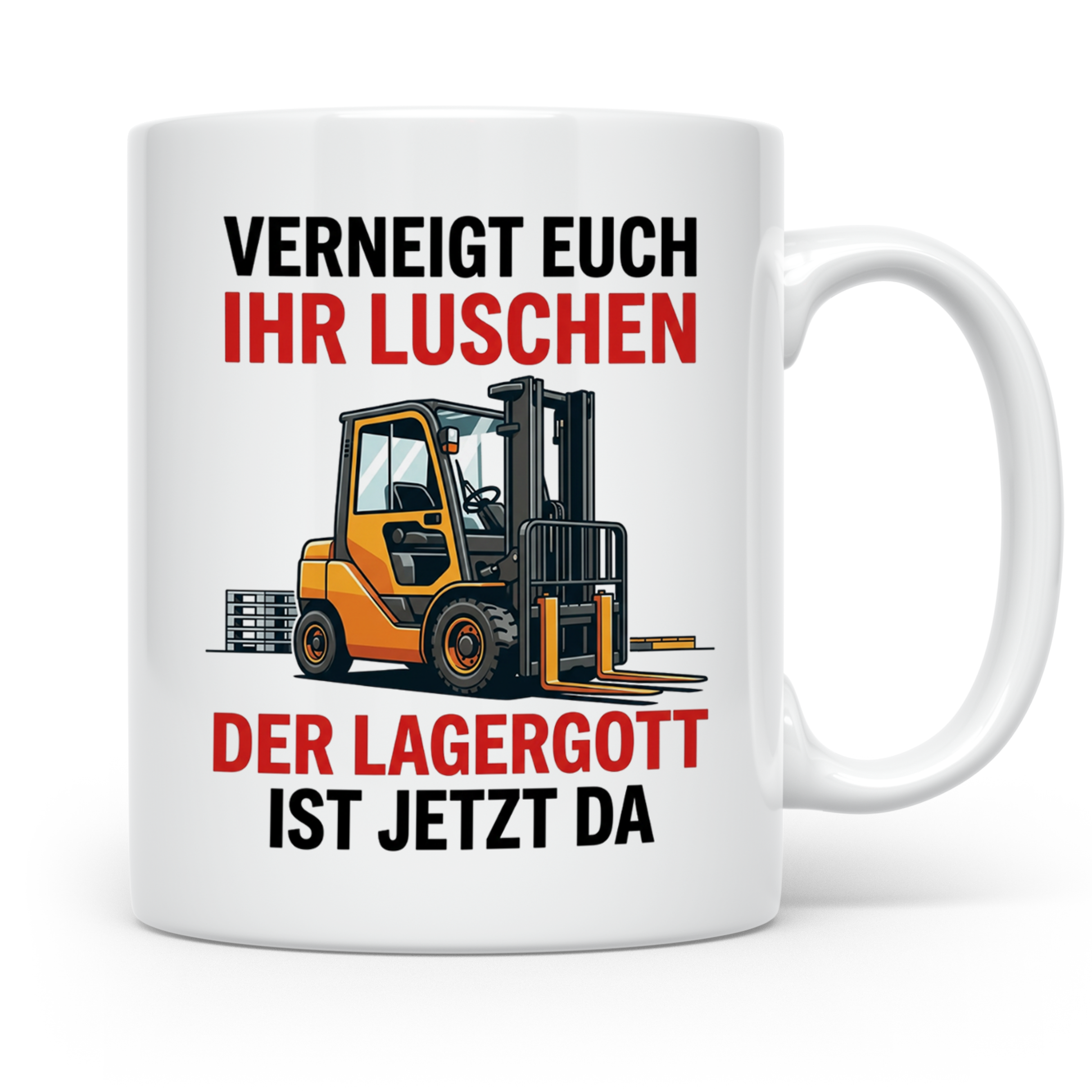 Gabelstaplerfahrer Tasse Lagergott Spruch Verneigt euch ihr  – Weiß [farbe:weiß]