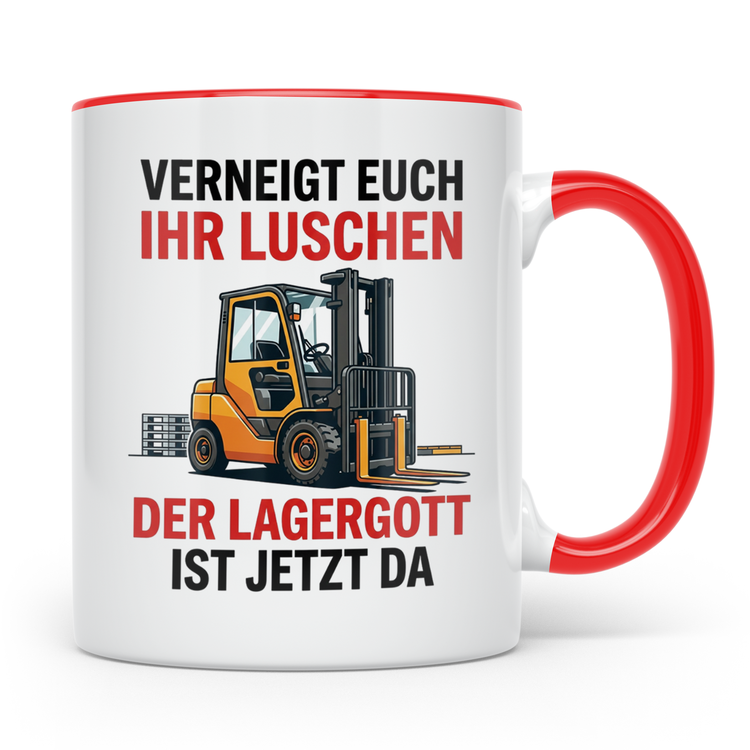 Gabelstaplerfahrer Tasse Lagergott Spruch Verneigt euch ihr  – Rot [farbe:rot]