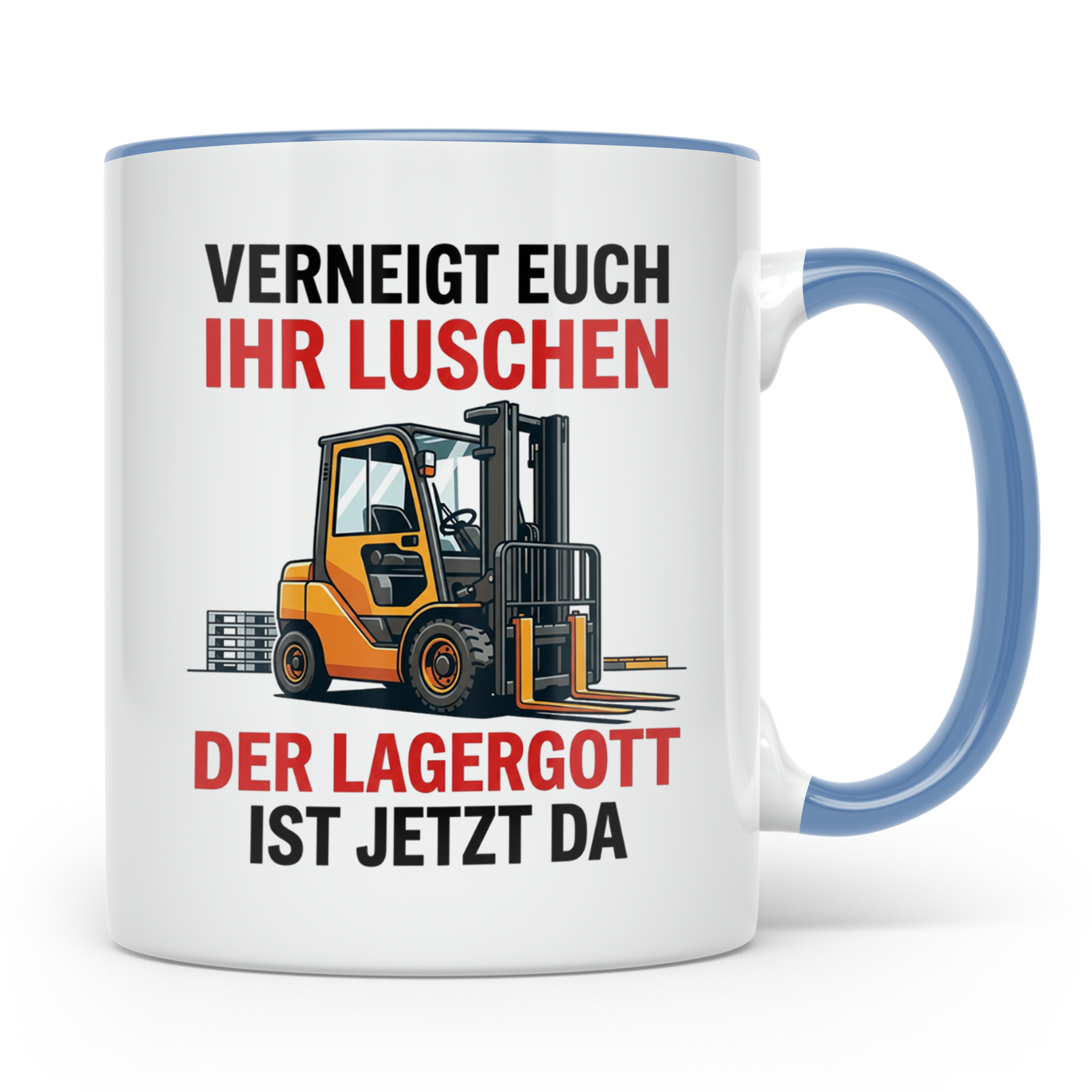 Gabelstaplerfahrer Tasse Lagergott Spruch Verneigt euch ihr  – Blau [farbe:blau]