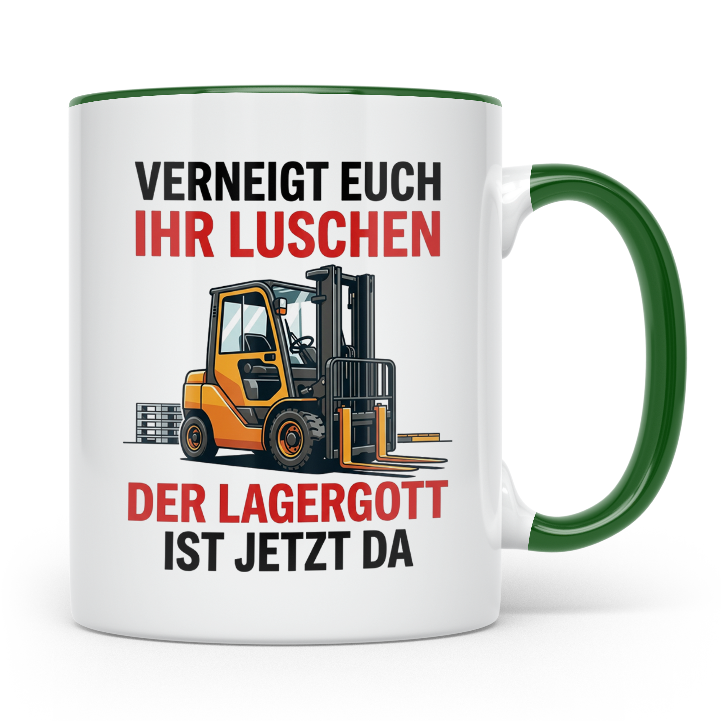 Gabelstaplerfahrer Tasse Lagergott Spruch Verneigt euch ihr  – Grün [farbe:grün]