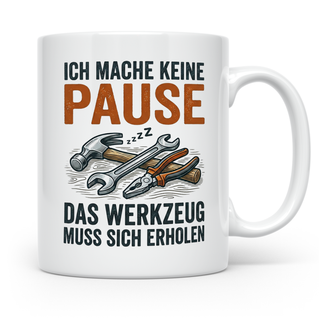 Handwerker Tasse lustig mit Spruch Ich mache keine Pause Wer – Weiß [farbe:weiß]