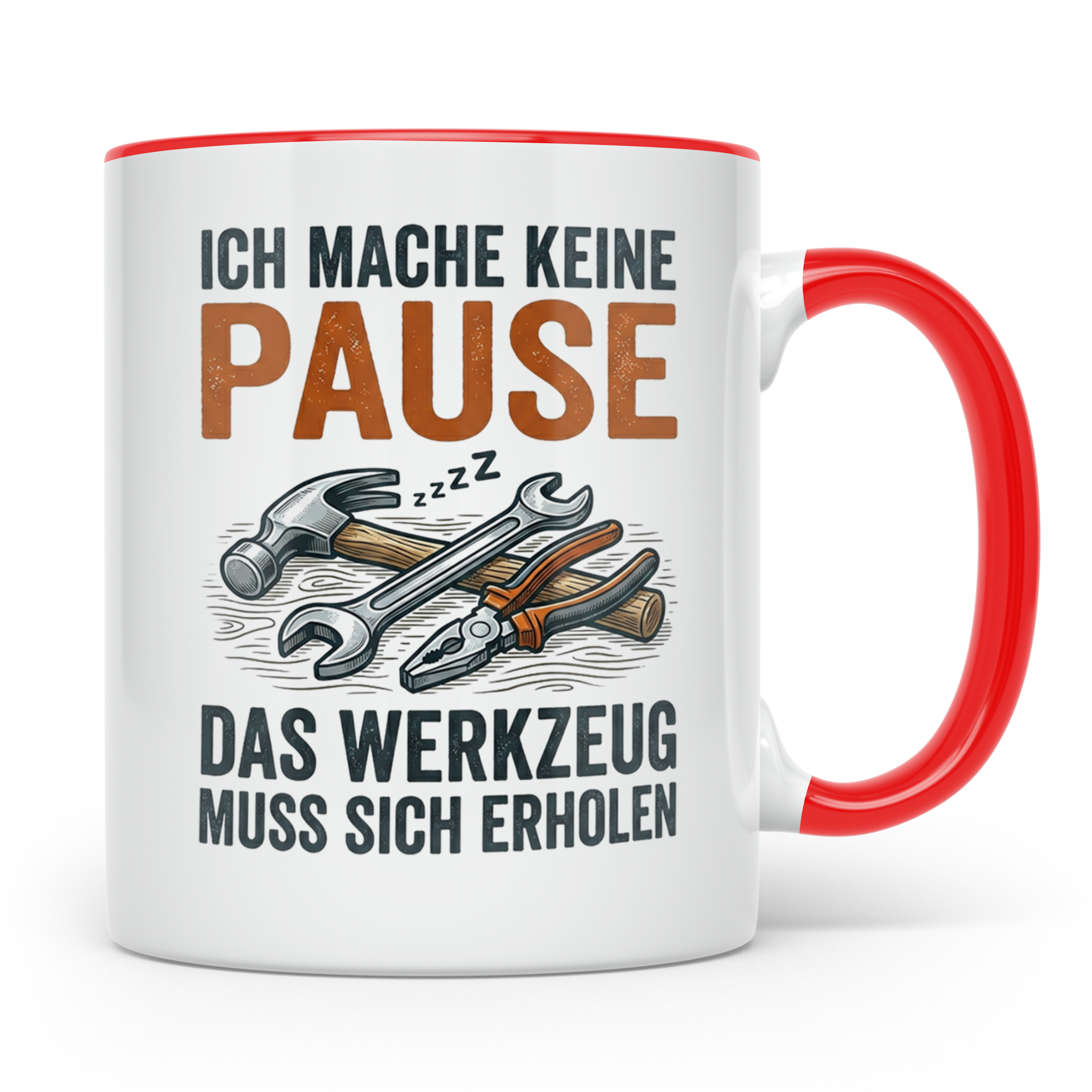 Handwerker Tasse lustig mit Spruch Ich mache keine Pause Wer – Rot [farbe:rot]