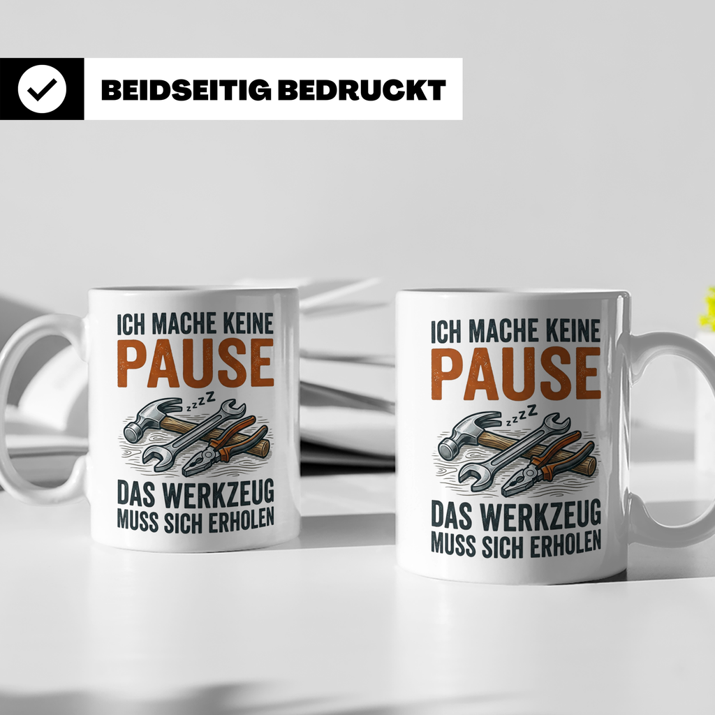 Handwerker Tasse lustig mit Spruch Ich mache keine Pause Wer – Weiß [farbe:weiß]