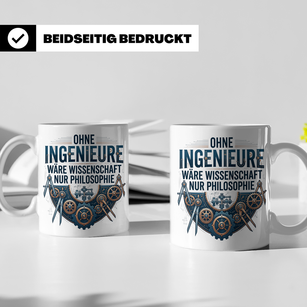 Ingenieur Tasse mit Spruch Ohne Ingenieure wäre Wissenschaft – Weiß [farbe:weiß]