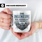 Ingenieur Tasse mit Spruch Ohne Ingenieure wäre Wissenschaft – Weiß [farbe:weiß]