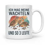 Wachtel Tasse mit Spruch Ich mag meine Wachteln und so 3 Leu – Weiß [farbe:weiß]