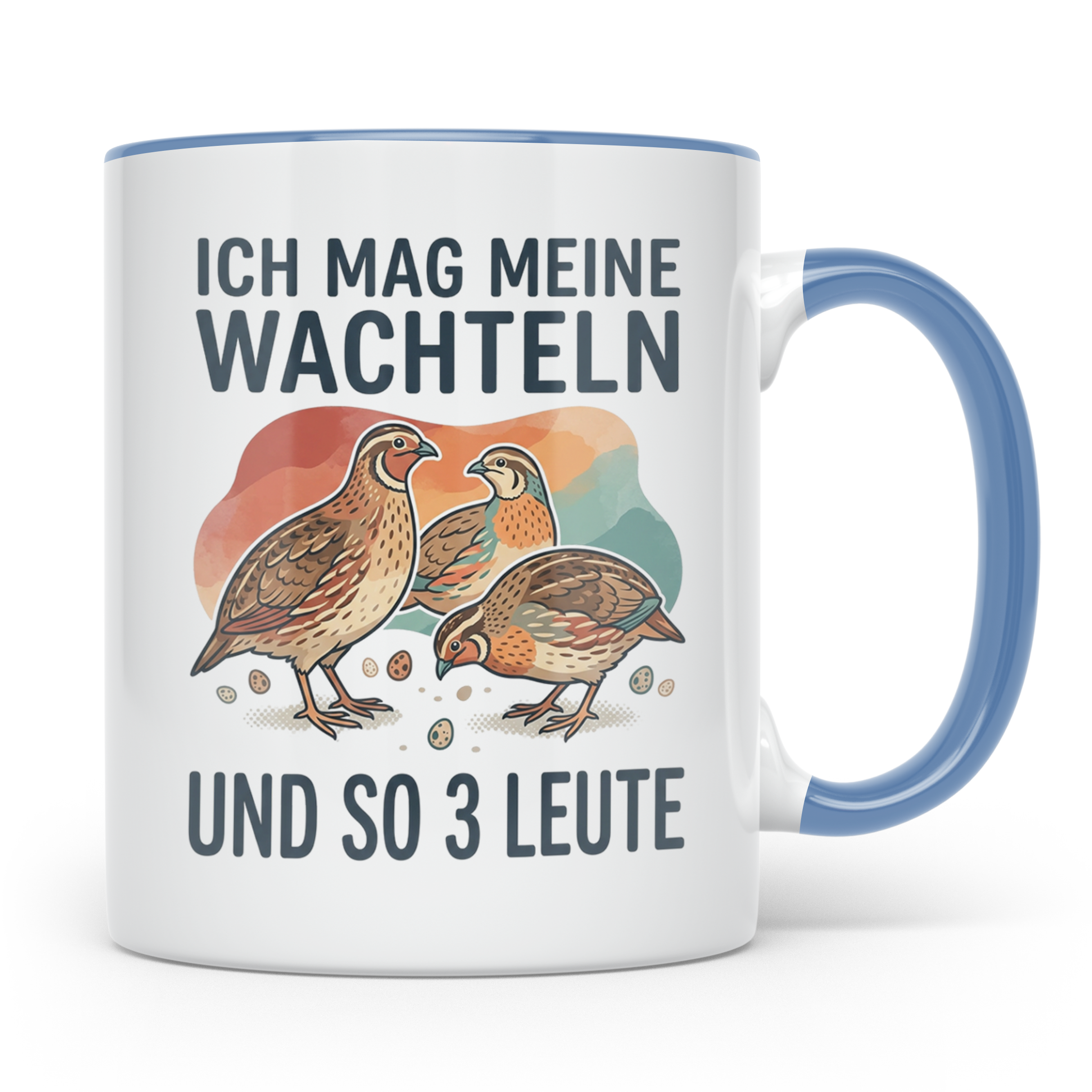 Wachtel Tasse mit Spruch Ich mag meine Wachteln und so 3 Leu – Blau [farbe:blau]