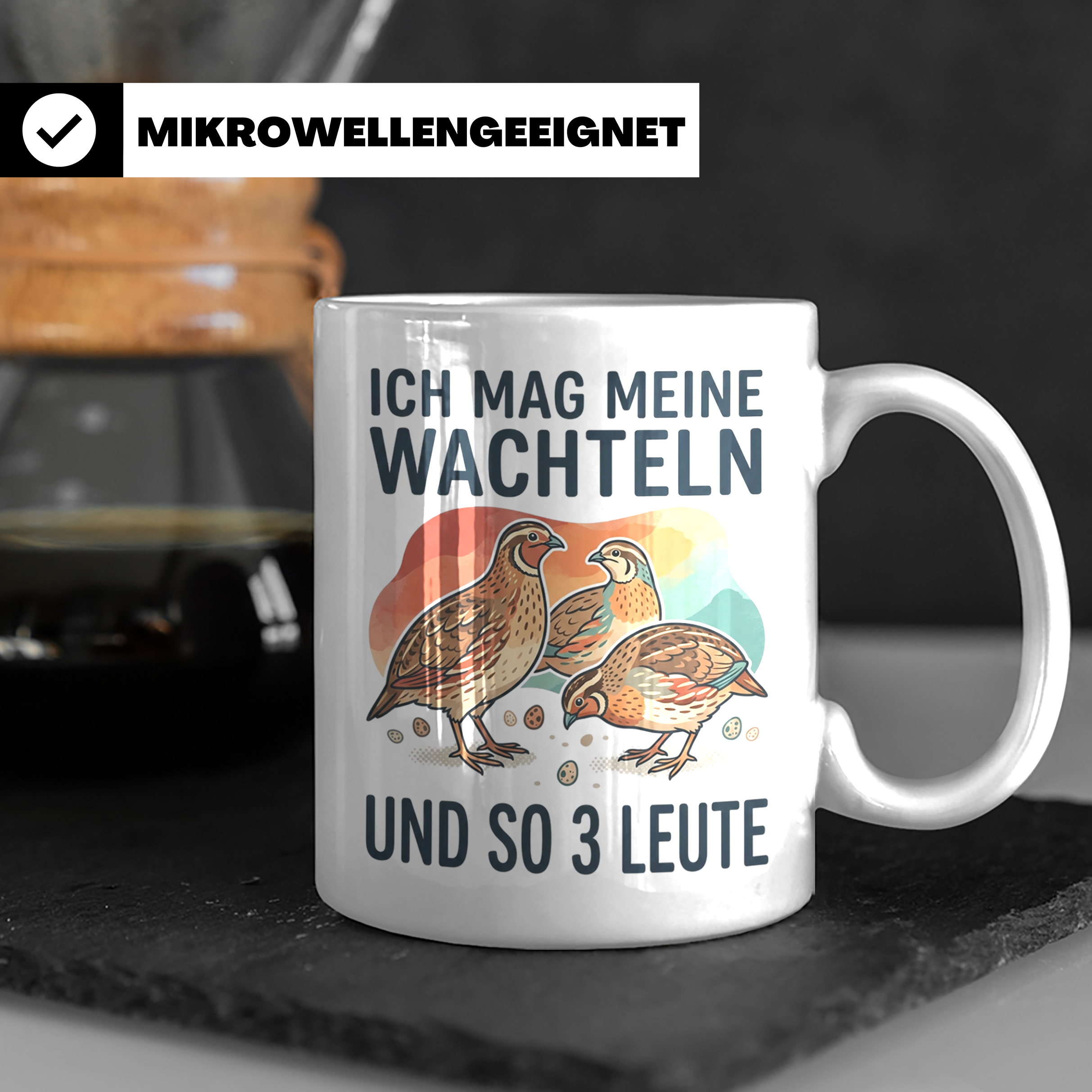 Wachtel Tasse mit Spruch Ich mag meine Wachteln und so 3 Leu – Weiß [farbe:weiß]