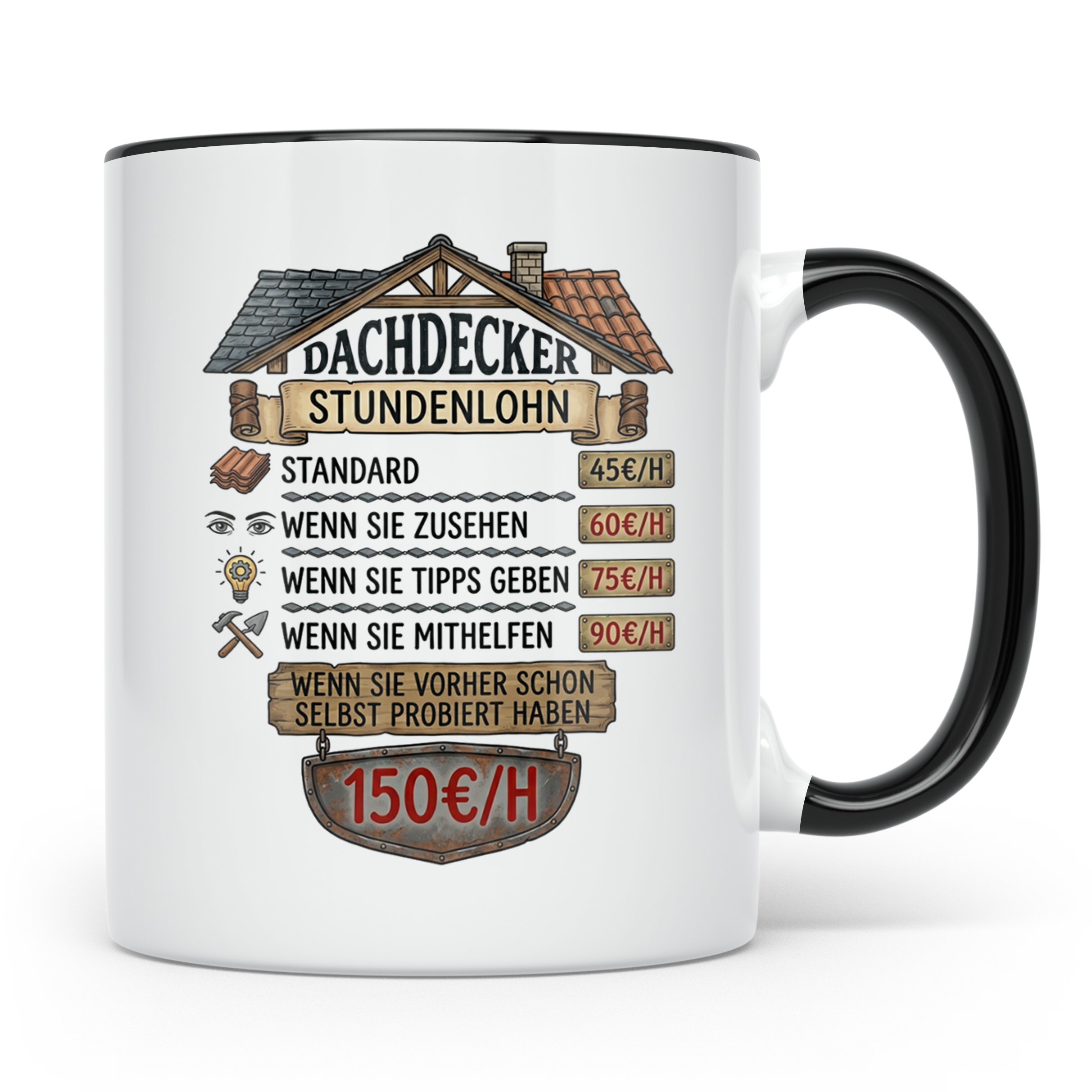 Dachdecker Tasse mit lustigem Stundenlohn Spruch. Geschenk f – Schwarz [farbe:schwarz]