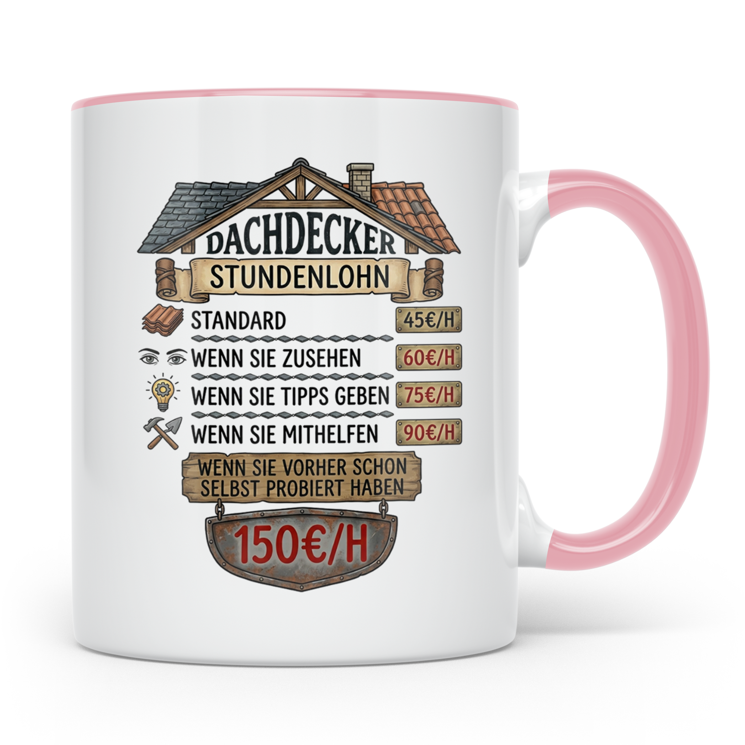 Dachdecker Tasse mit lustigem Stundenlohn Spruch. Geschenk f – Rosa [farbe:rosa]