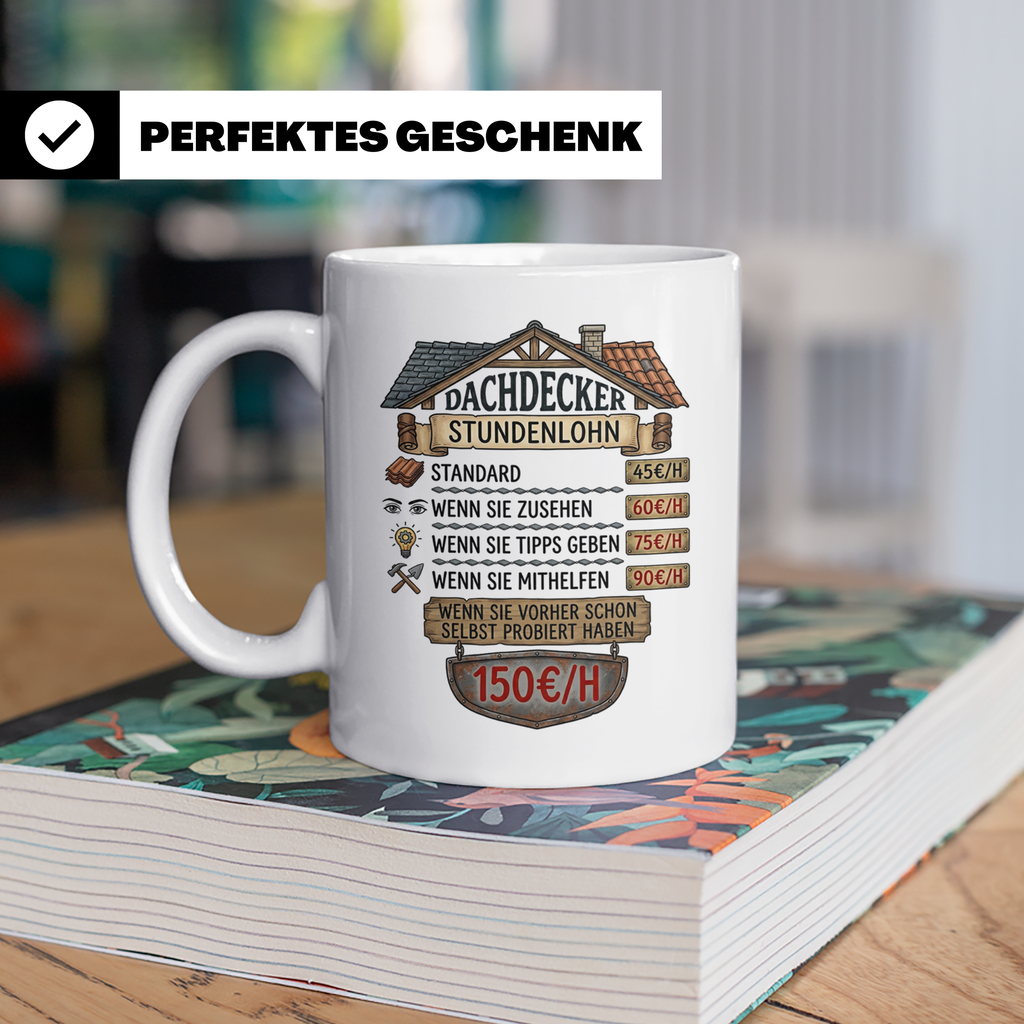 Dachdecker Tasse mit lustigem Stundenlohn Spruch. Geschenk f – Weiß [farbe:weiß]