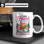 Camping Tasse für Frauen mit Spruch Echte Frauen gehen auf d – Weiß [farbe:weiß]