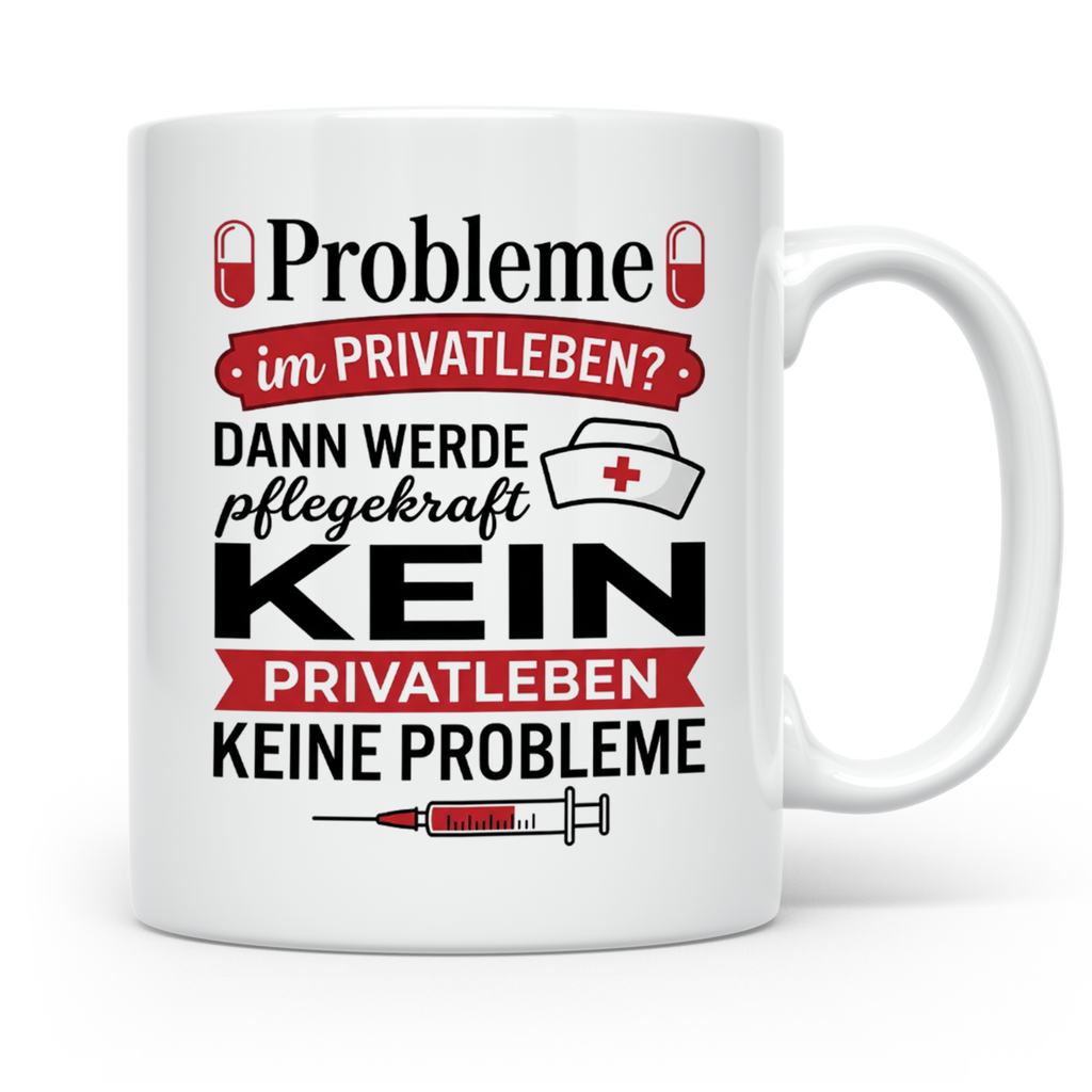 Pflegekraft Tasse mit Spruch Kein Privatleben | Geschenk Kra – Weiß [farbe:weiß]