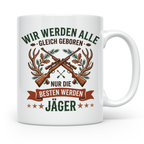 Jäger Tasse mit Spruch Nur die Besten werden Jäger, Geschenk – Weiß [farbe:weiß]