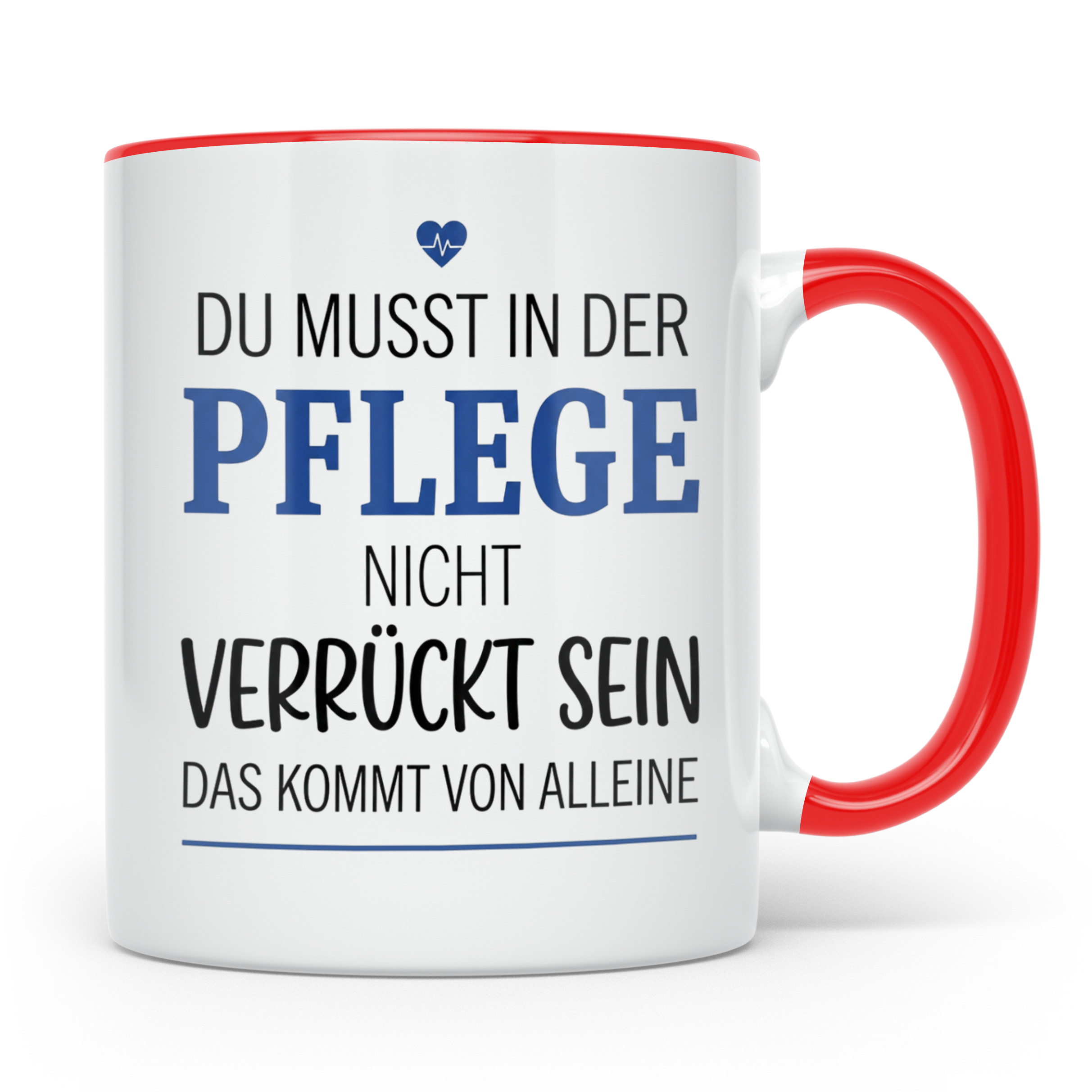 Pflege Tasse mit Spruch Du musst nicht verrückt sein Geschen – Rot [farbe:rot]