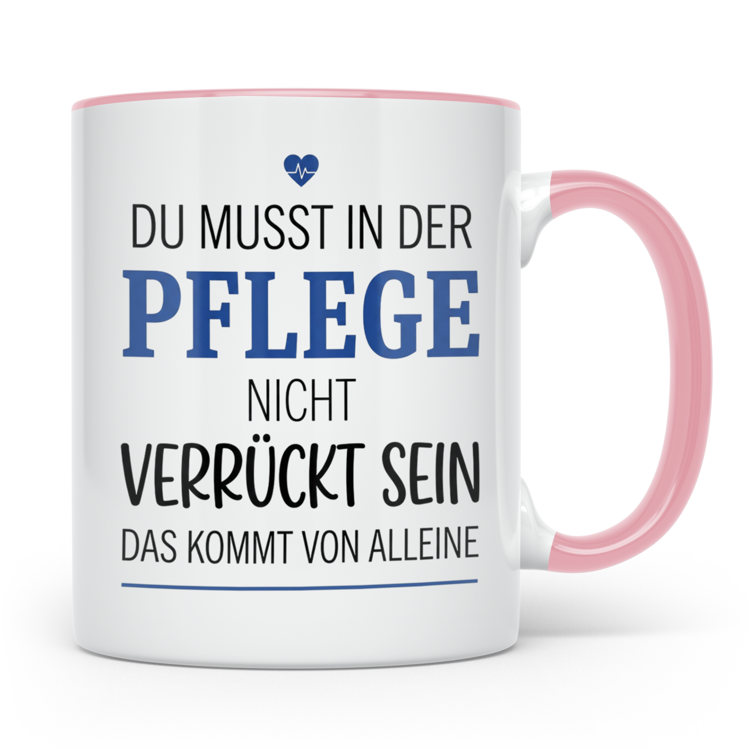 Pflege Tasse mit Spruch Du musst nicht verrückt sein Geschen – Rosa [farbe:rosa]
