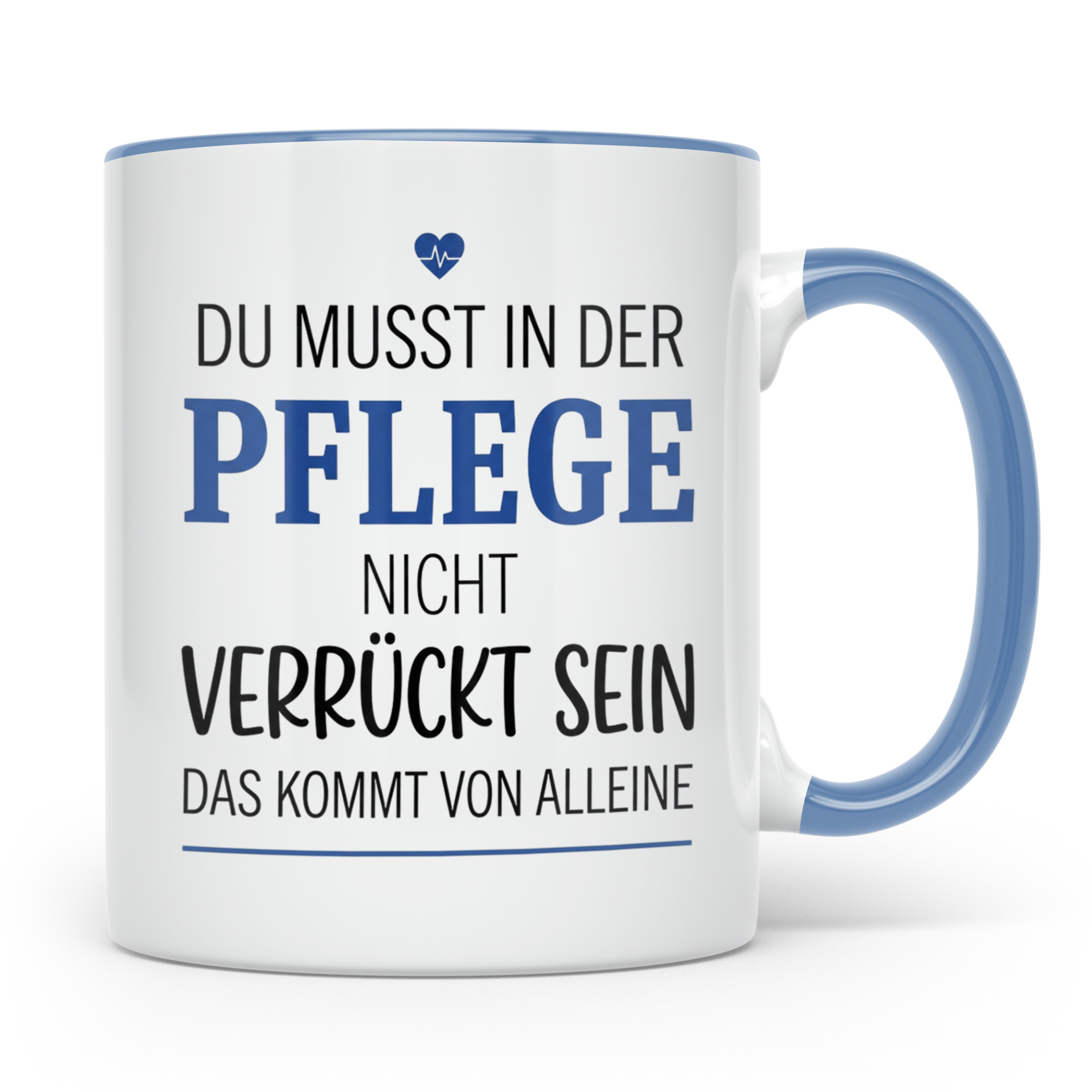 Pflege Tasse mit Spruch Du musst nicht verrückt sein Geschen – Blau [farbe:blau]