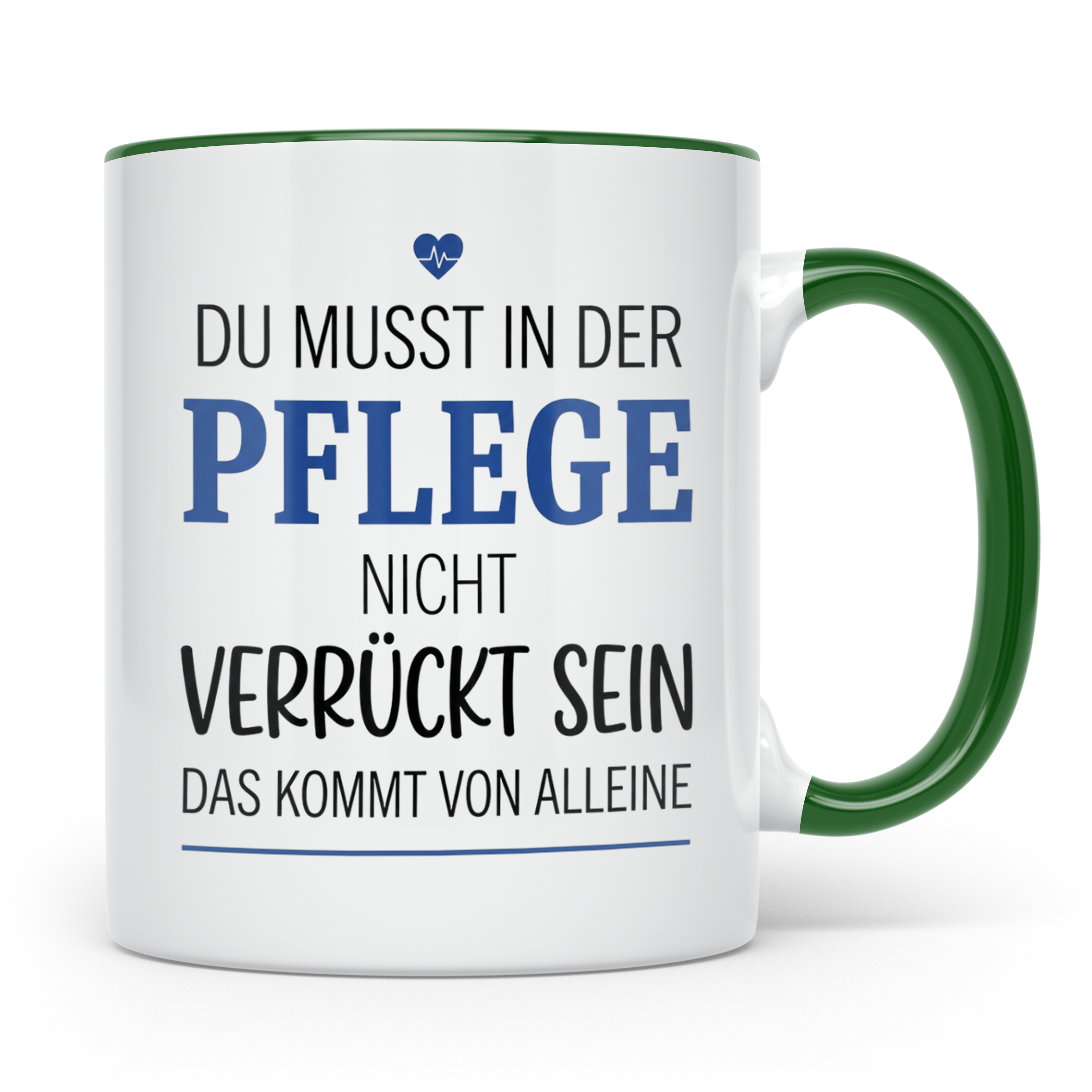 Pflege Tasse mit Spruch Du musst nicht verrückt sein Geschen – Grün [farbe:grün]