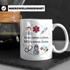 MFA Tasse mit Spruch 'Ärzte retten Leben MFAs retten Ärzte'  – Weiß [farbe:weiß]