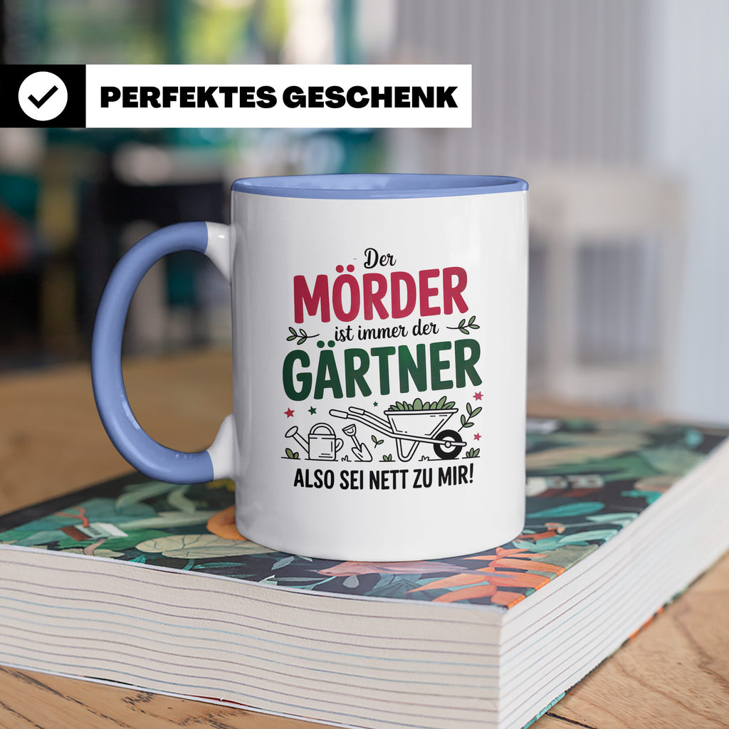 Gärtner Humor Spruch | Der Mörder ist immer der Gärtner | Hobbygärtner Geschenkidee mit Augenzwinkern | Schrebergarten Tasse für Hobbygärtne