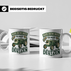 Deutz Tasse mit Spruch Aus dem Weg ich muss Deutzen | Trakto – Weiß [farbe:weiß]
