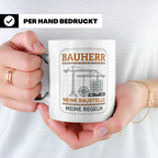 Bauherr Tasse Meine Baustelle Meine Regeln, Geschenk Richtfe – Weiß [farbe:weiß]