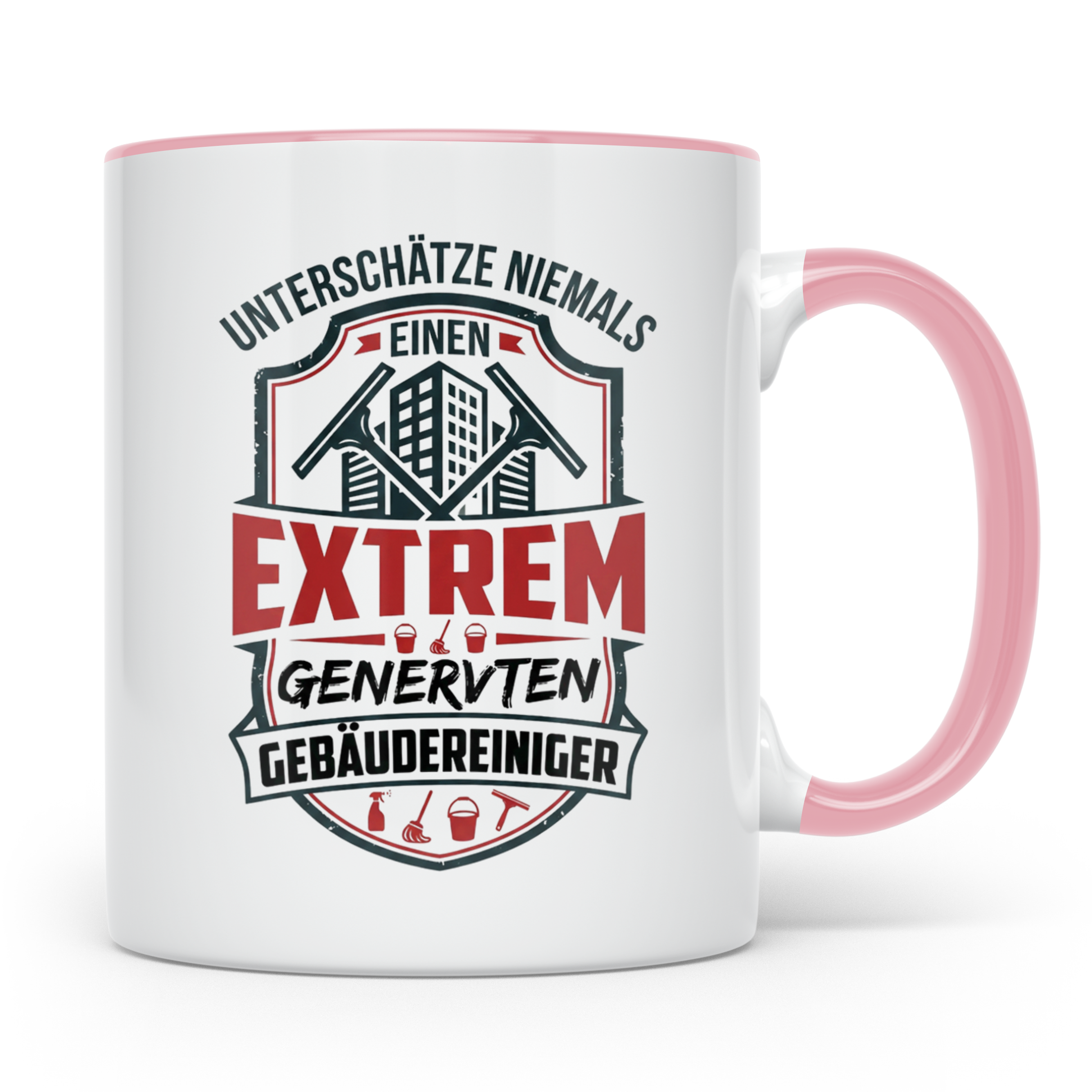 Gebäudereiniger Tasse Spruch Unterschätze niemals genervten  – Rosa [farbe:rosa]