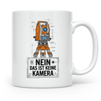 Vermesser Tasse mit Spruch Nein das ist keine Kamera, Gesche – Weiß [farbe:weiß]