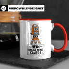 Vermesser Tasse mit Spruch Nein das ist keine Kamera, Gesche – Rot [farbe:rot]