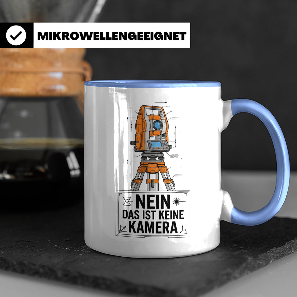 Vermesser Tasse mit Spruch Nein das ist keine Kamera, Gesche – Blau [farbe:blau]