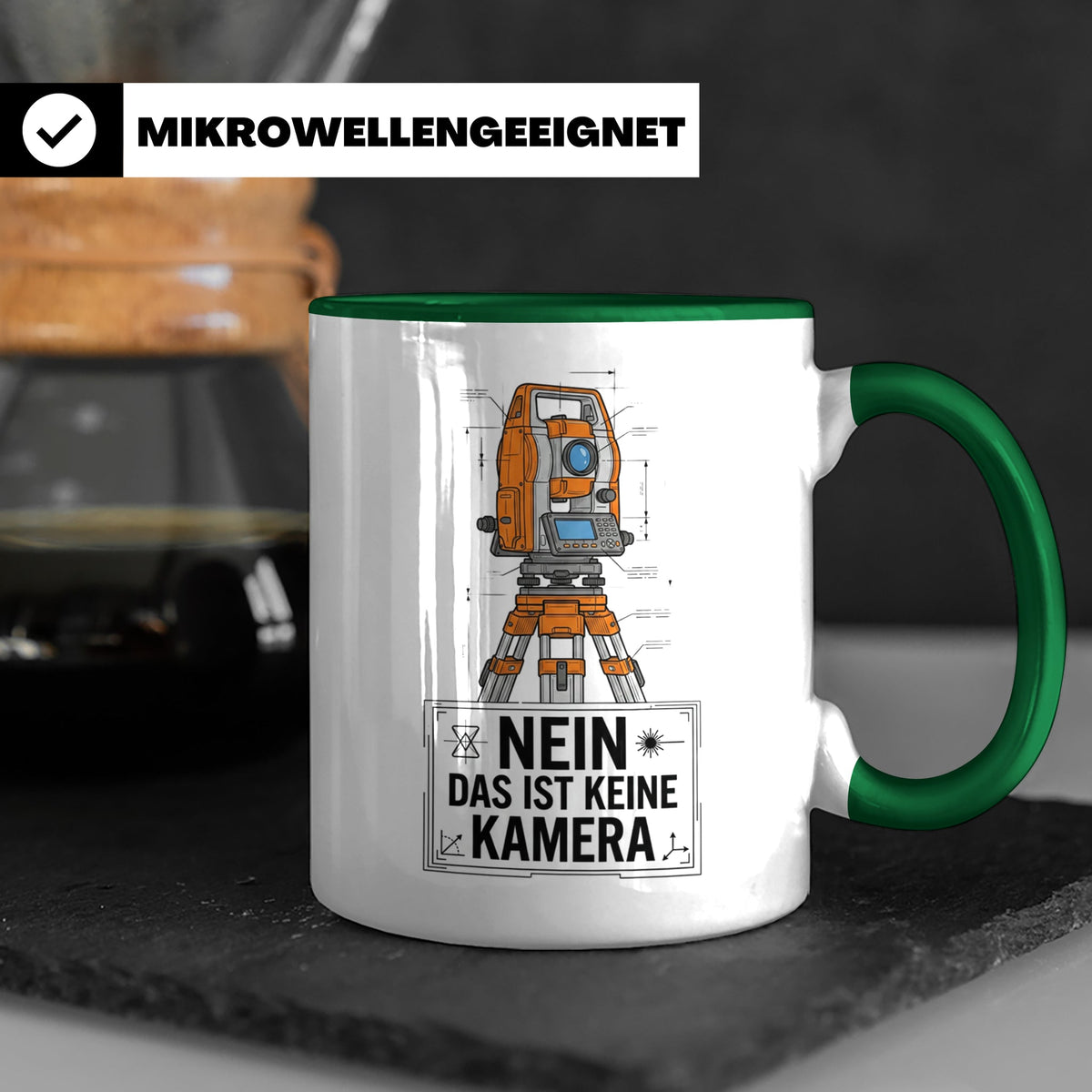 Vermesser Tasse mit Spruch Nein das ist keine Kamera, Gesche – Grün [farbe:grün]