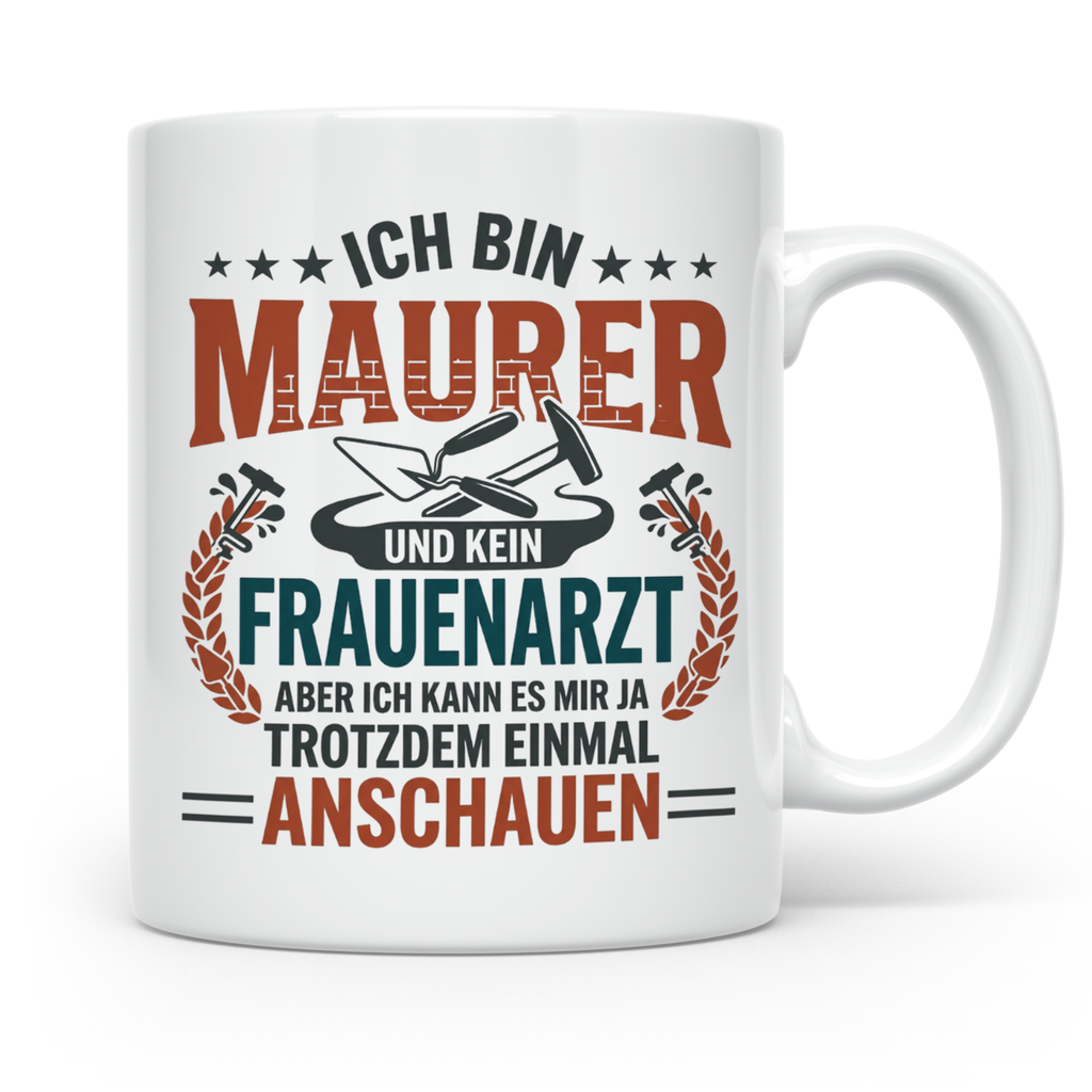 Maurer Tasse mit Spruch Ich bin Maurer kein Frauenarzt lusti – Weiß [farbe:weiß]