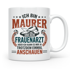 Maurer Tasse mit Spruch Ich bin Maurer kein Frauenarzt lusti – Weiß [farbe:weiß]