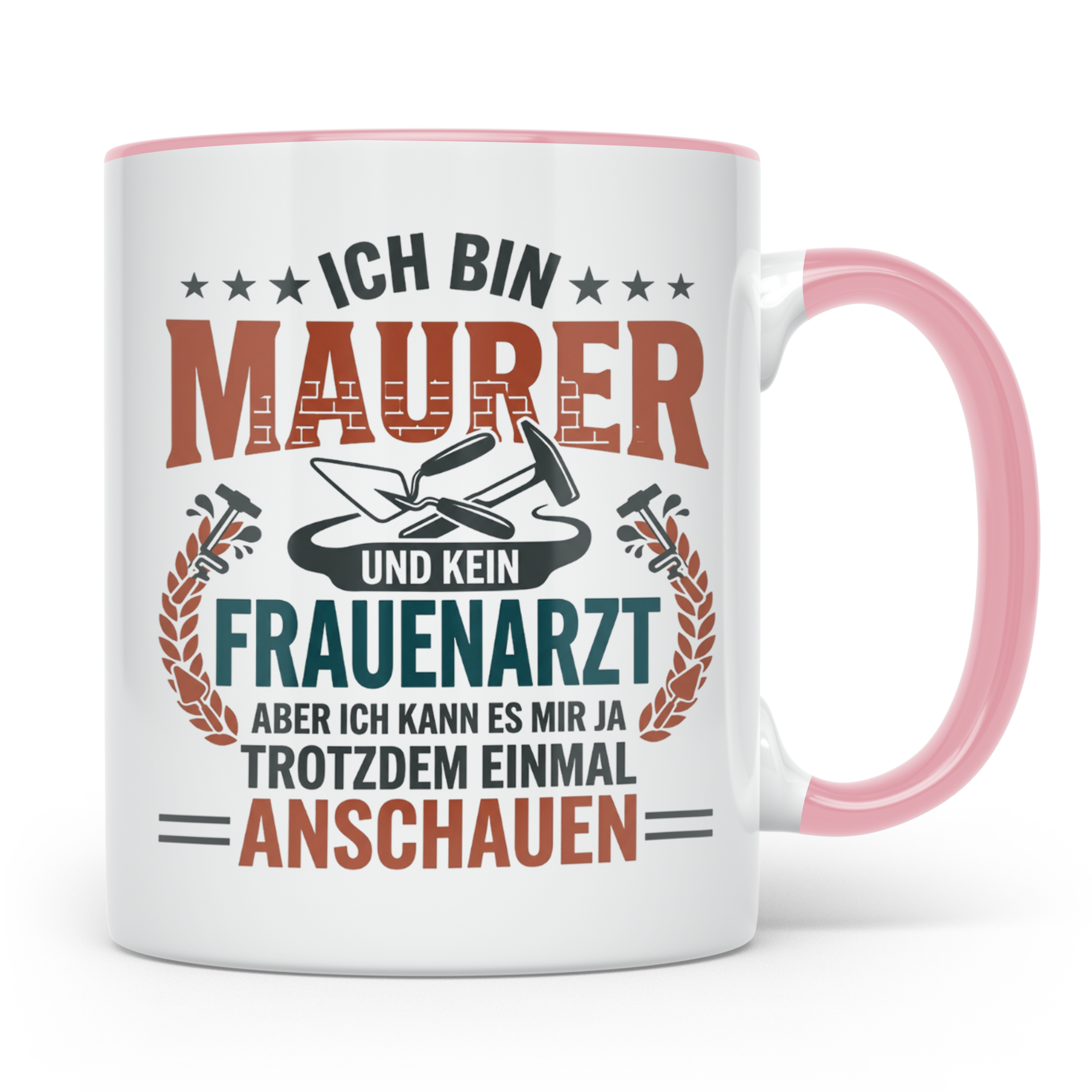 Maurer Tasse mit Spruch Ich bin Maurer kein Frauenarzt lusti – Rosa [farbe:rosa]