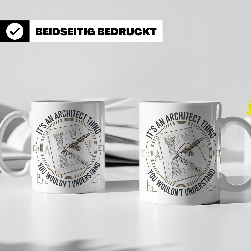 Architekten Tasse mit Spruch It's an Architect Thing Kaffeet – Weiß [farbe:weiß]