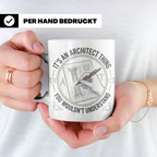 Architekten Tasse mit Spruch It's an Architect Thing Kaffeet – Weiß [farbe:weiß]