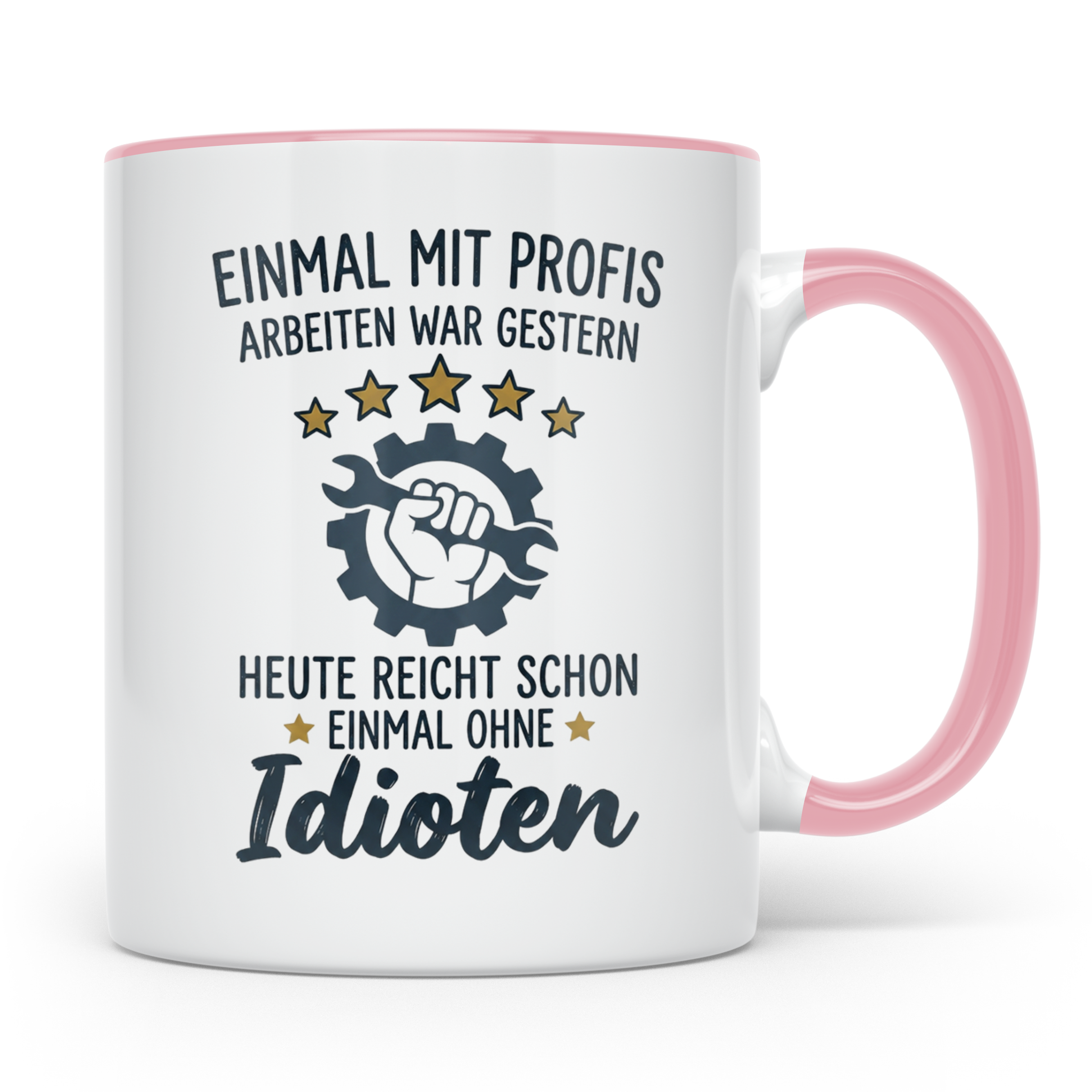 Handwerker Tasse mit Spruch Einmal ohne Idioten | Lustiges G – Rosa [farbe:rosa]