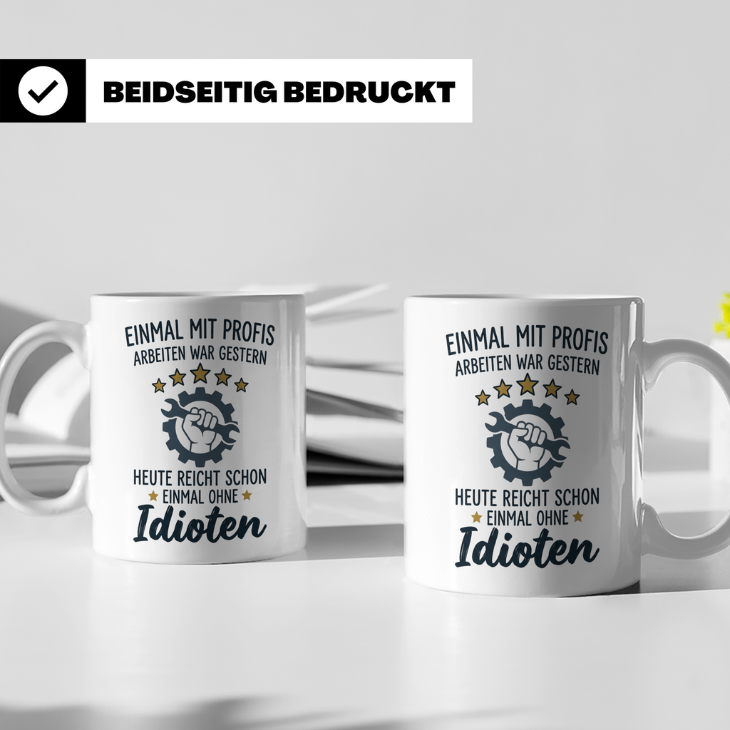 Handwerker Tasse mit Spruch Einmal ohne Idioten | Lustiges G – Weiß [farbe:weiß]