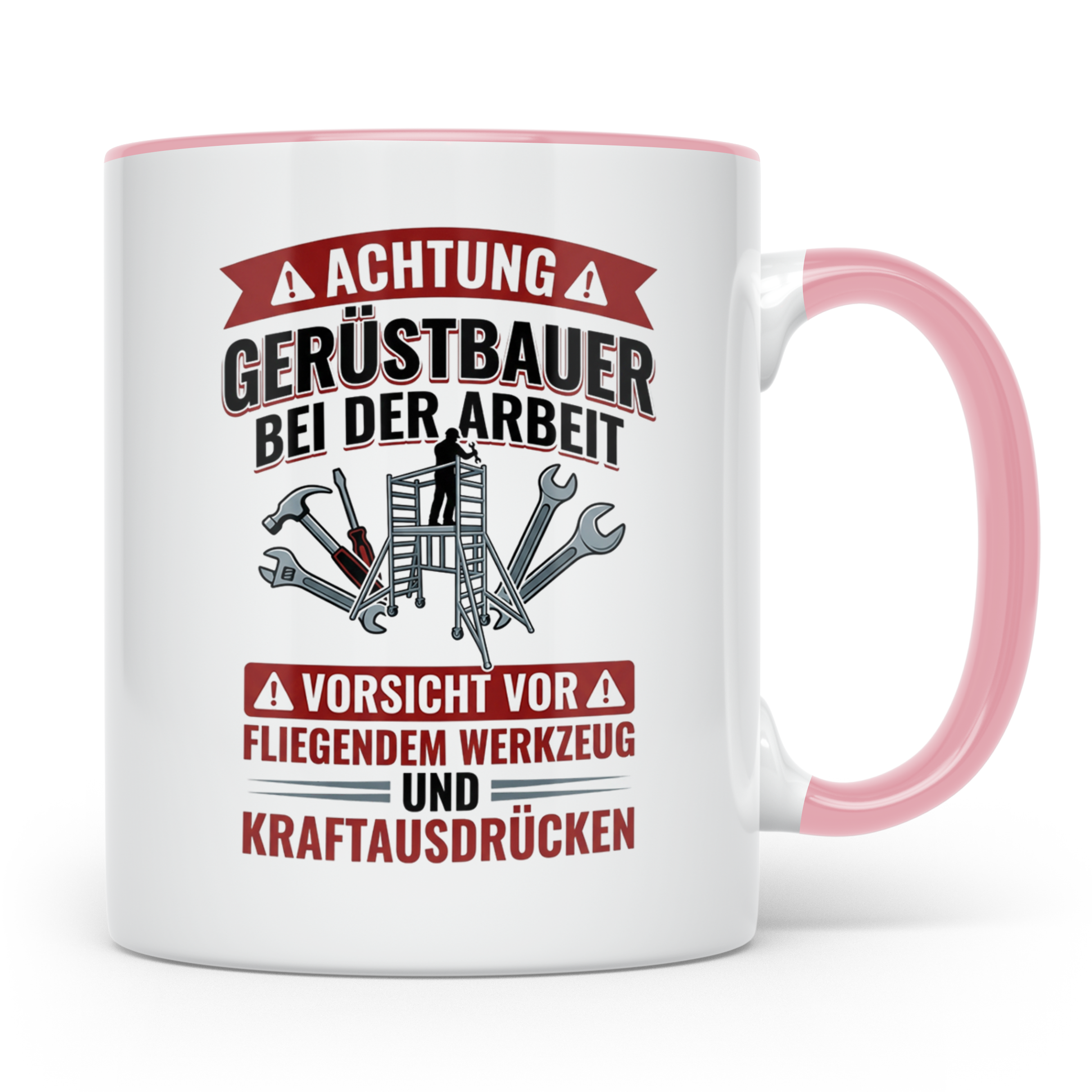 Gerüstbauer Tasse mit Spruch Vorsicht fliegendes Werkzeug |  – Rosa [farbe:rosa]