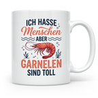 Garnelen Tasse mit Spruch Ich hasse Menschen, Geschenk für Z – Weiß [farbe:weiß]