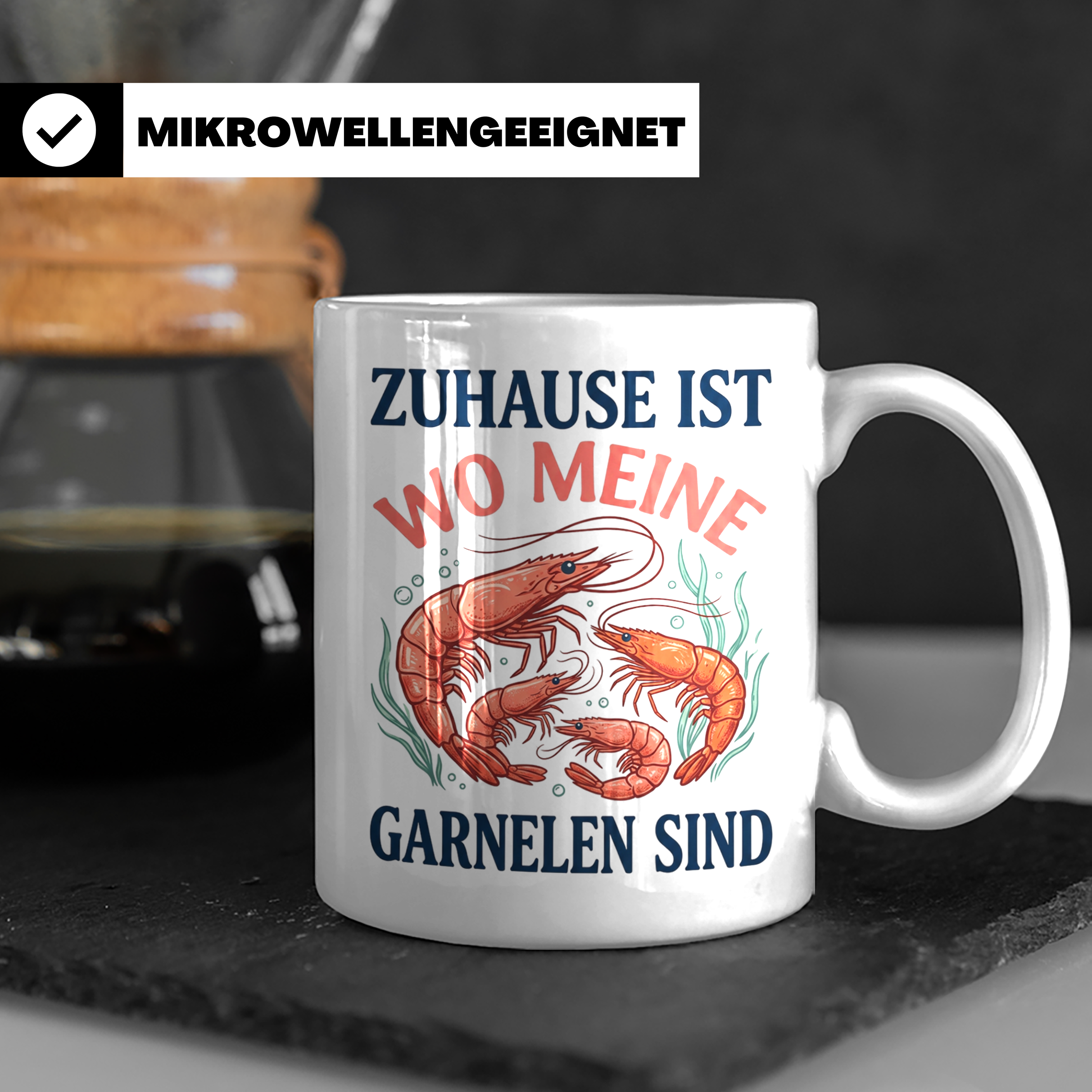 Garnelen Tasse 'Zuhause ist...' für Aquaristik Fans & Garnel – Weiß [farbe:weiß]
