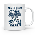 Magnetfischen Tasse mit Spruch 'Mir reichts Ich geh Magnetfi – Weiß [farbe:weiß]