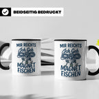 Magnetfischen Tasse mit Spruch 'Mir reichts Ich geh Magnetfi – Schwarz [farbe:schwarz]