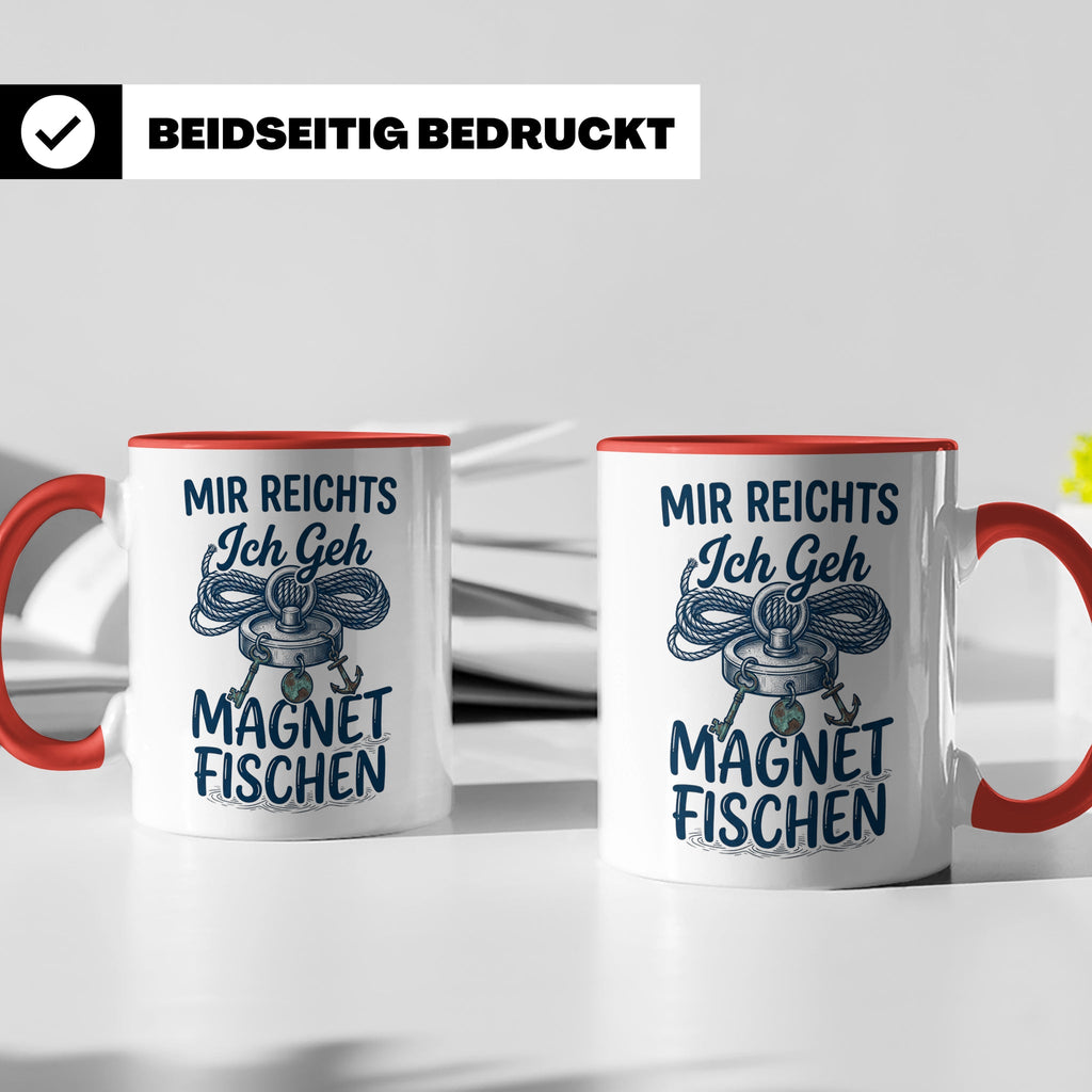 Magnetfischen Tasse mit Spruch 'Mir reichts Ich geh Magnetfi – Rot [farbe:rot]