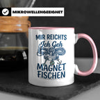 Magnetfischen Tasse mit Spruch 'Mir reichts Ich geh Magnetfi – Rosa [farbe:rosa]