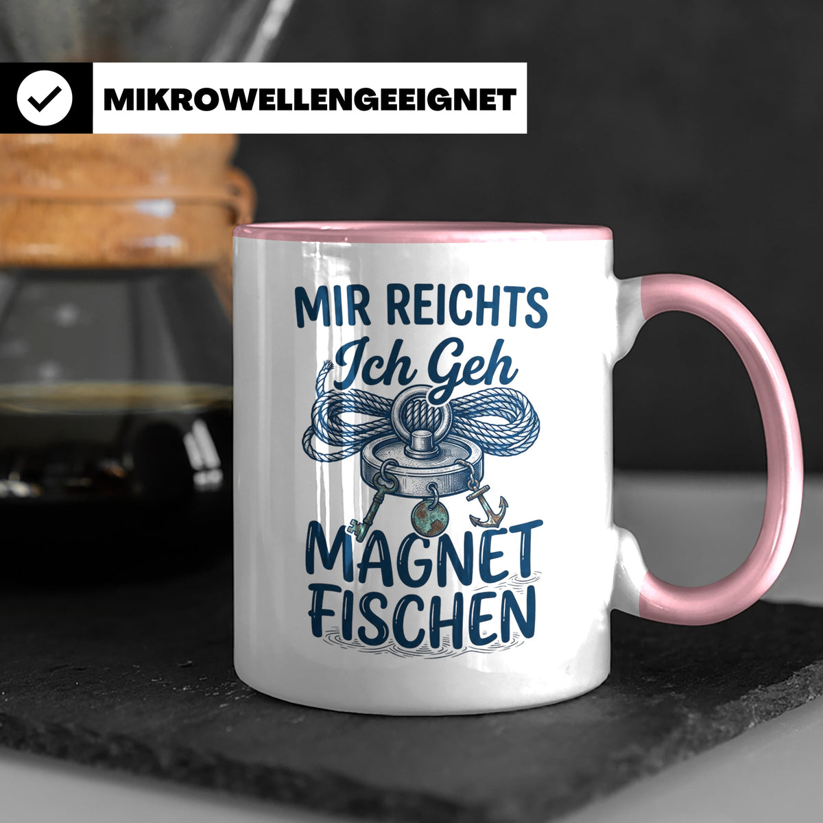 Magnetfischen Tasse mit Spruch 'Mir reichts Ich geh Magnetfi – Rosa [farbe:rosa]