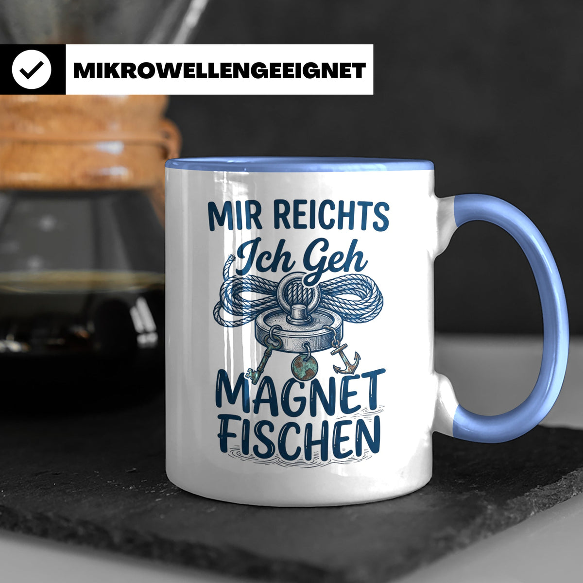 Magnetfischen Tasse mit Spruch 'Mir reichts Ich geh Magnetfi – Blau [farbe:blau]